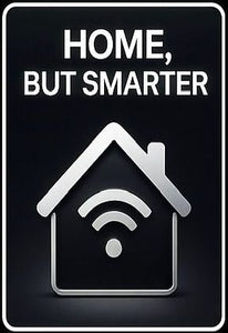 Home, But Smarter